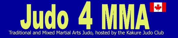Judo For MMA - Videos of Traditional and Modified Judo Techniques for use in Mixed Martial Arts